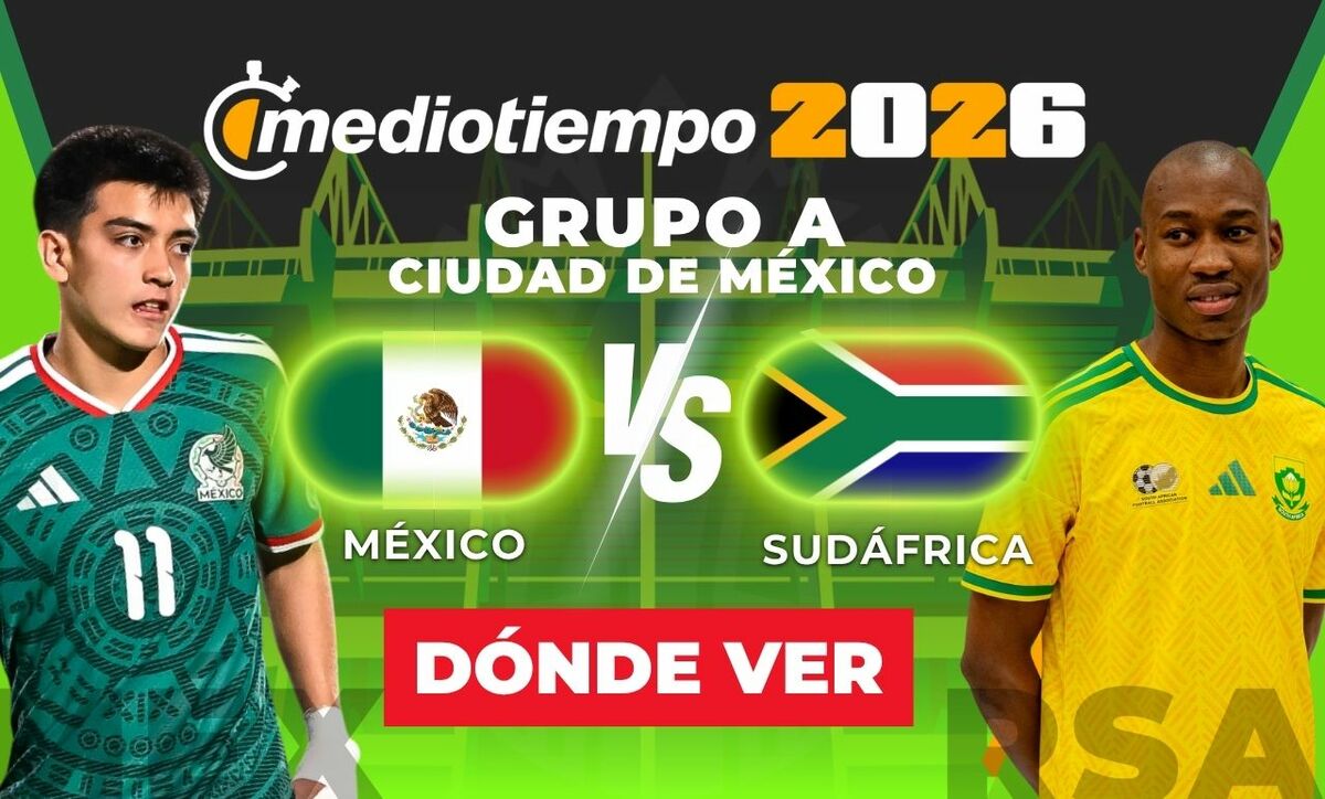 México vs. Sudáfrica: ¿A qué hora y dónde ver en vivo partido inaugural ...