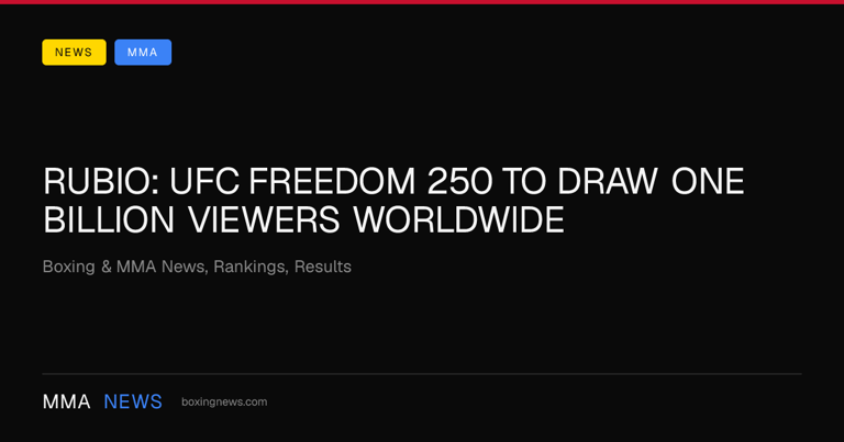 Rubio: UFC Freedom 250 'Will Reach One Billion Viewers'