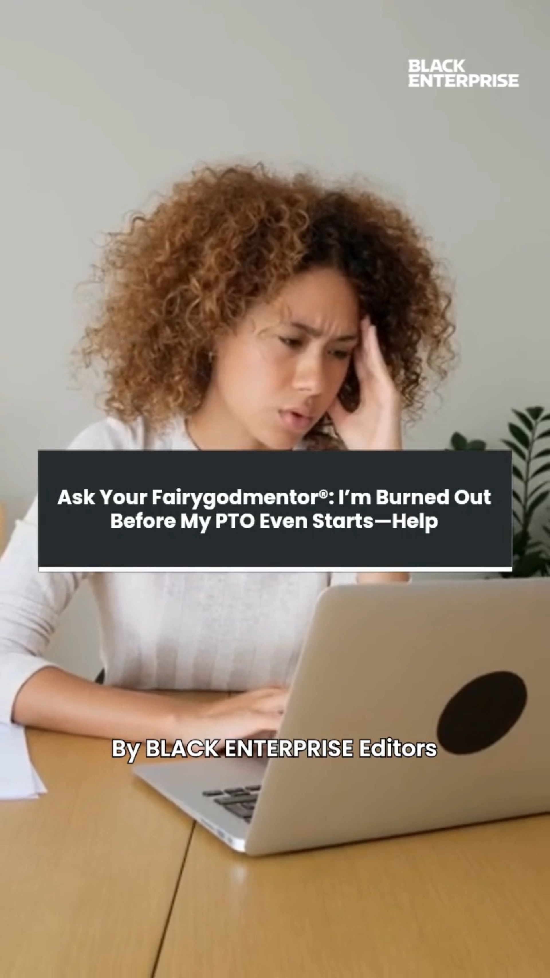 Ask your Fairygodmentor®: I'm burned out before my PTO even starts-help