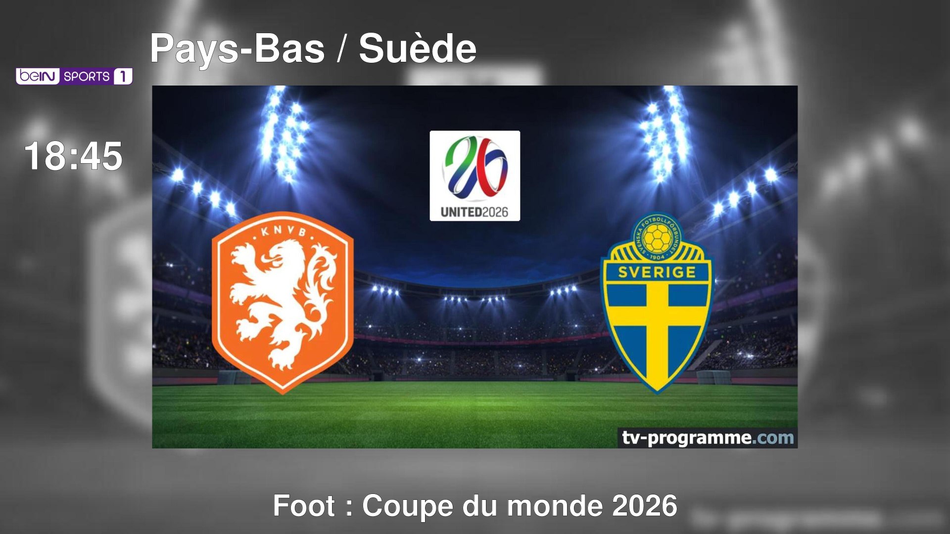 Football : Pays-Bas contre Suède ce samedi 20 juin 2026 sur beIN SPORTS