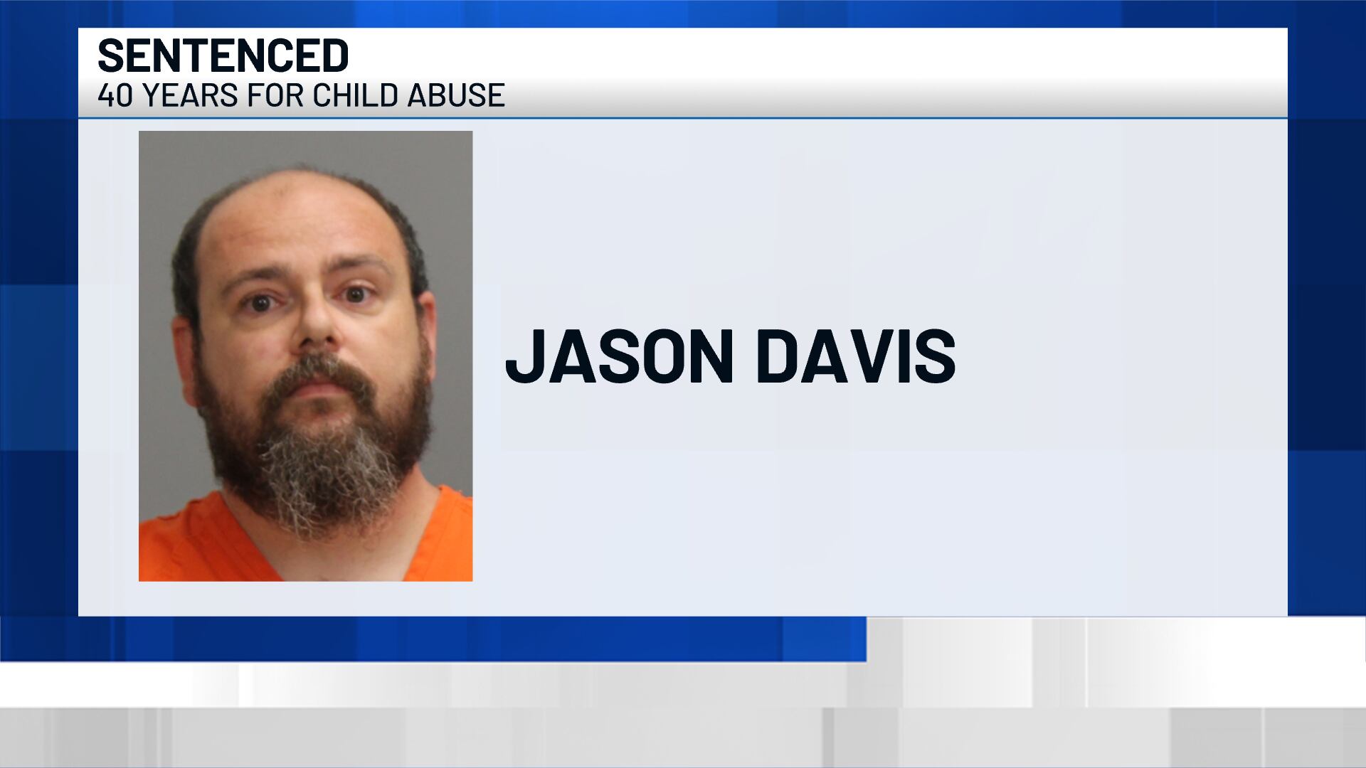 Bryan man sentenced to 40 years in prison for child abuse
