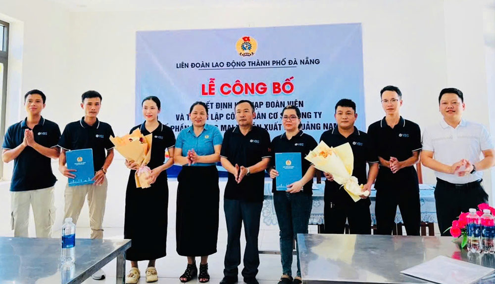 Công đoàn Đà Nẵng thành lập 2 công đoàn cơ sở mới với 81 đoàn viên