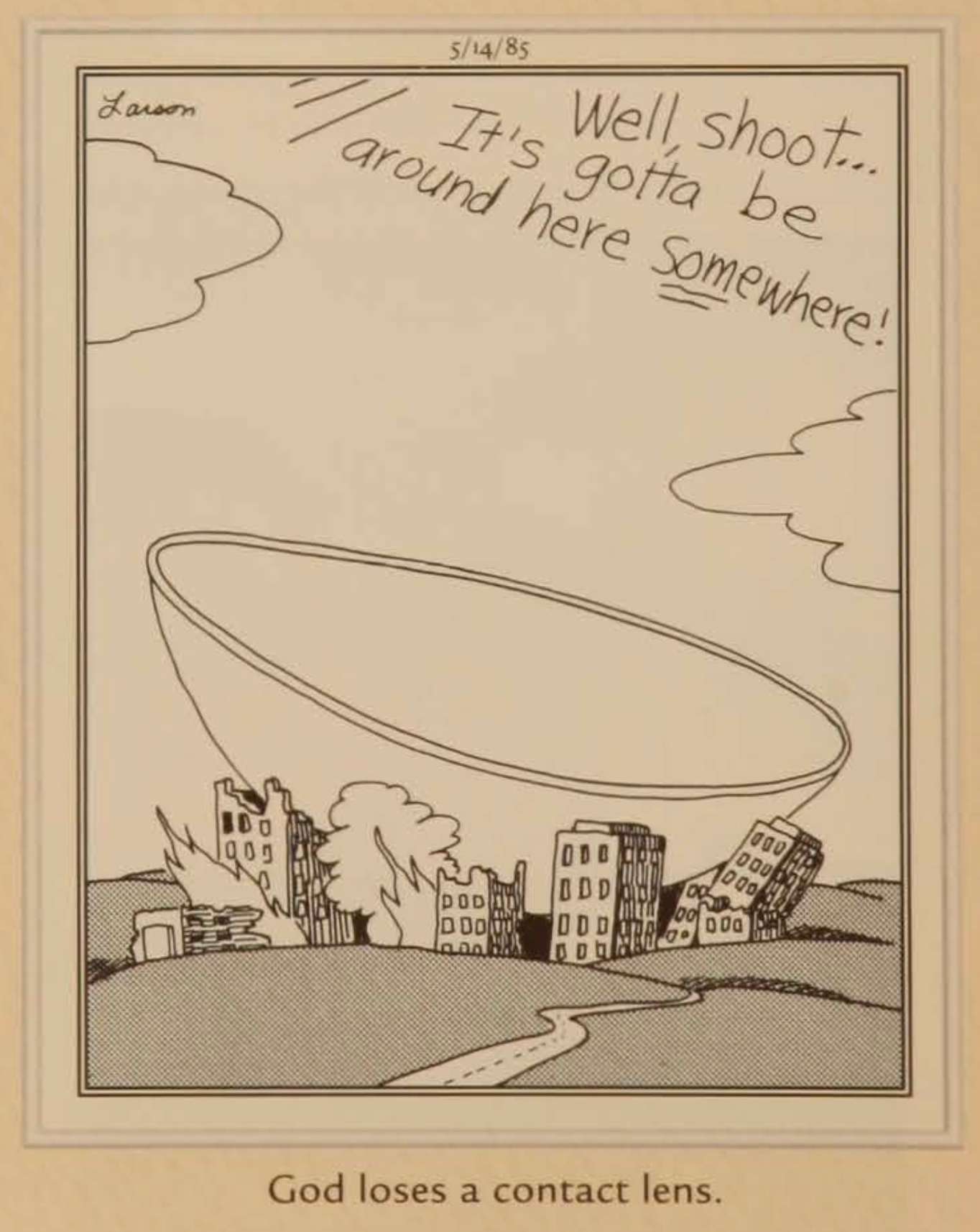 God loses a contact lens over a small town on Earth.
