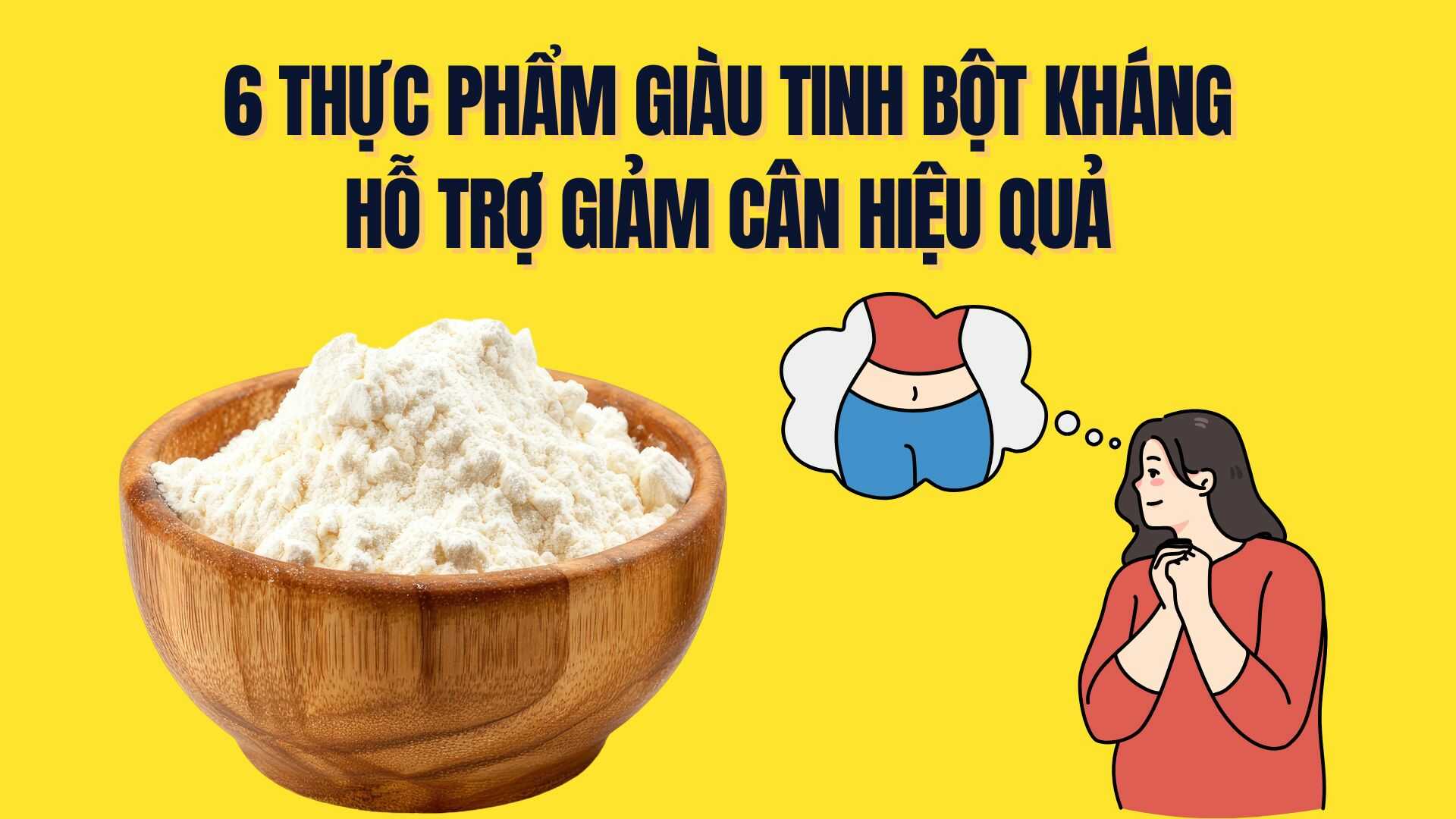 6 thực phẩm giàu tinh bột kháng hỗ trợ giảm cân, hạ đường huyết hiệu quả