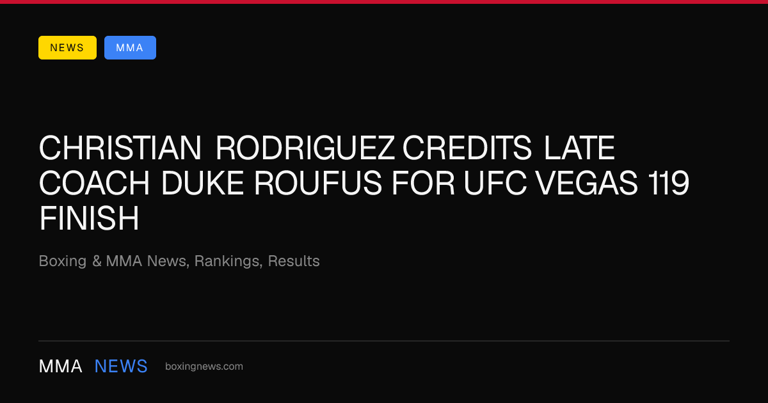 Christian Rodriguez credits late coach Duke Roufus for UFC Vegas 119 finish