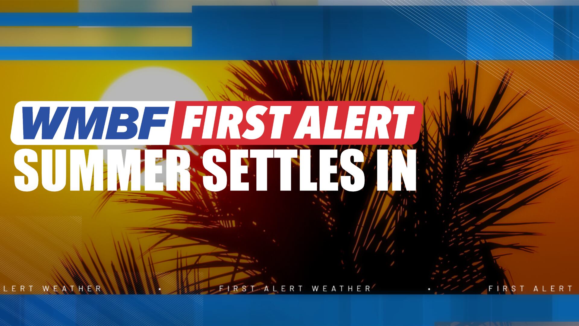 First alert: Summer settles in, next heat wave arrives this weekend