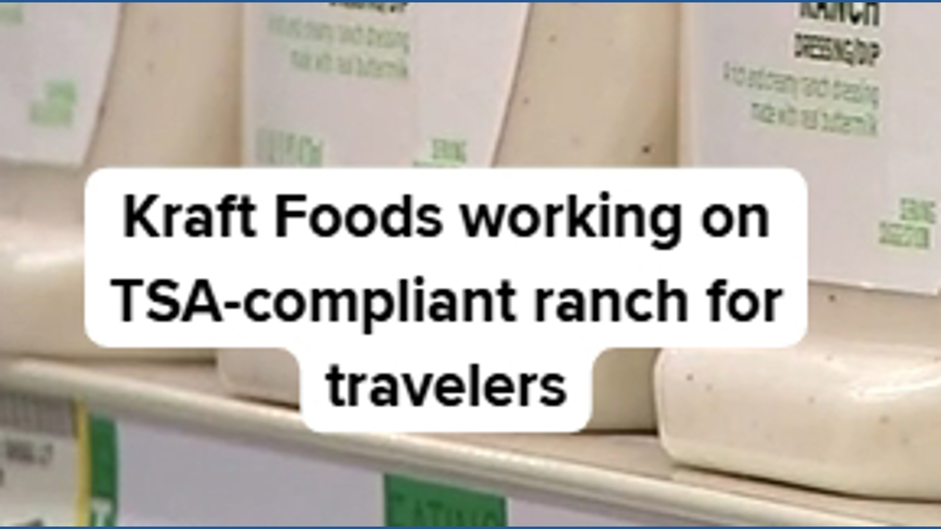 Kraft Foods working to launch TSA-compliant ranch for travelers