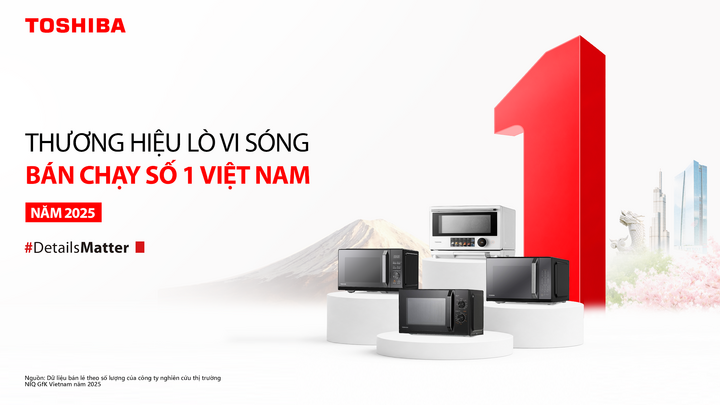 Lò vi sóng Toshiba: Khẳng định vị thế dẫn đầu, chiếm trọn niềm tin bếp Việt