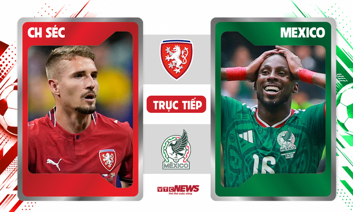 Trực tiếp bóng đá Cộng hòa Séc vs Mexico 8h ngày 25/6, bảng A World Cup 2026