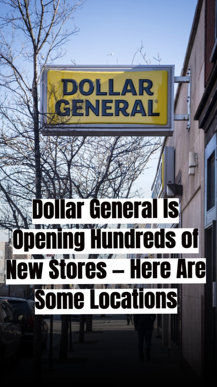 Dollar General is opening hundreds of new stores and here are some ...