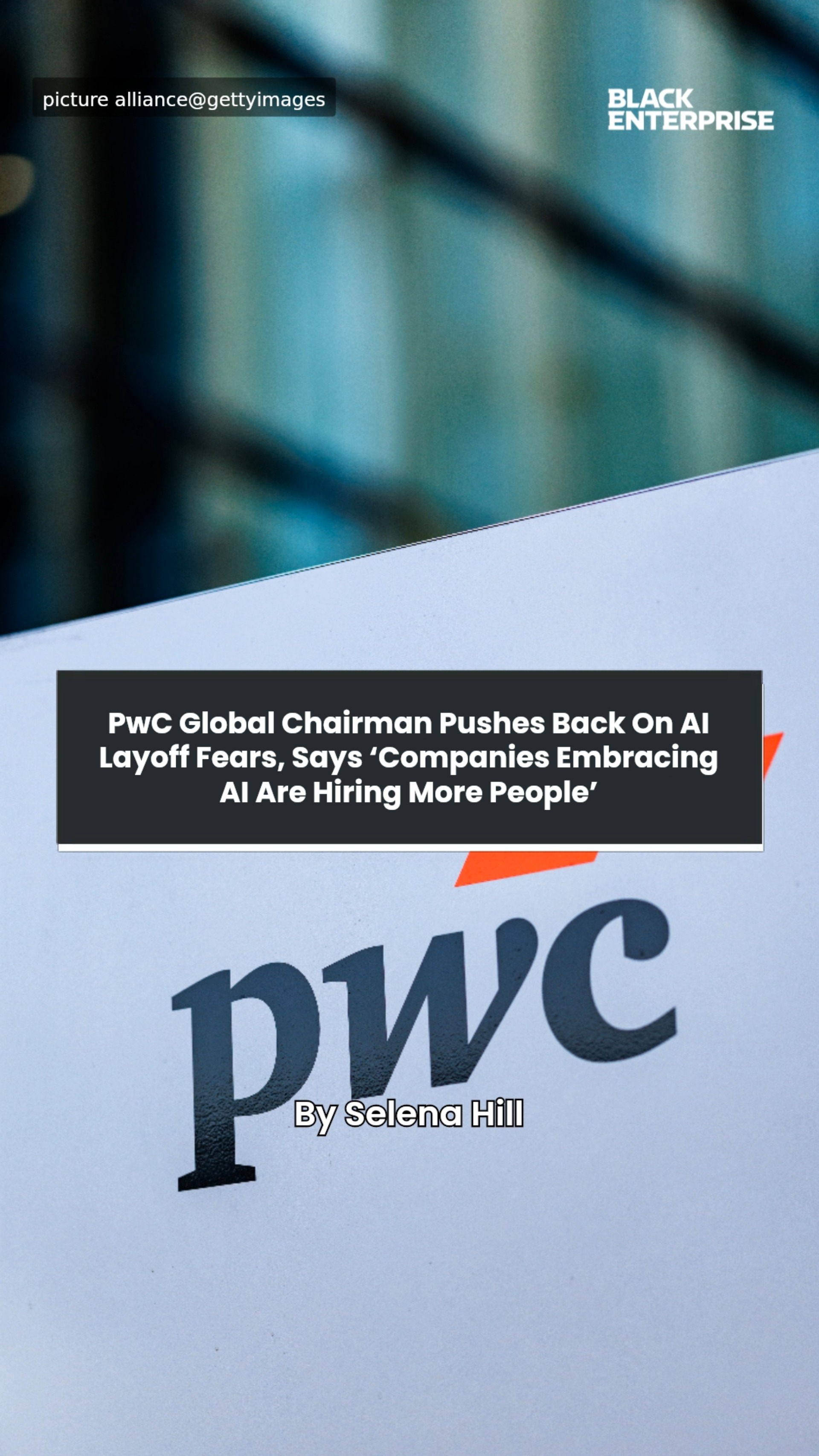 PwC global chairman pushes back on AI layoff fears, says 'companies ...