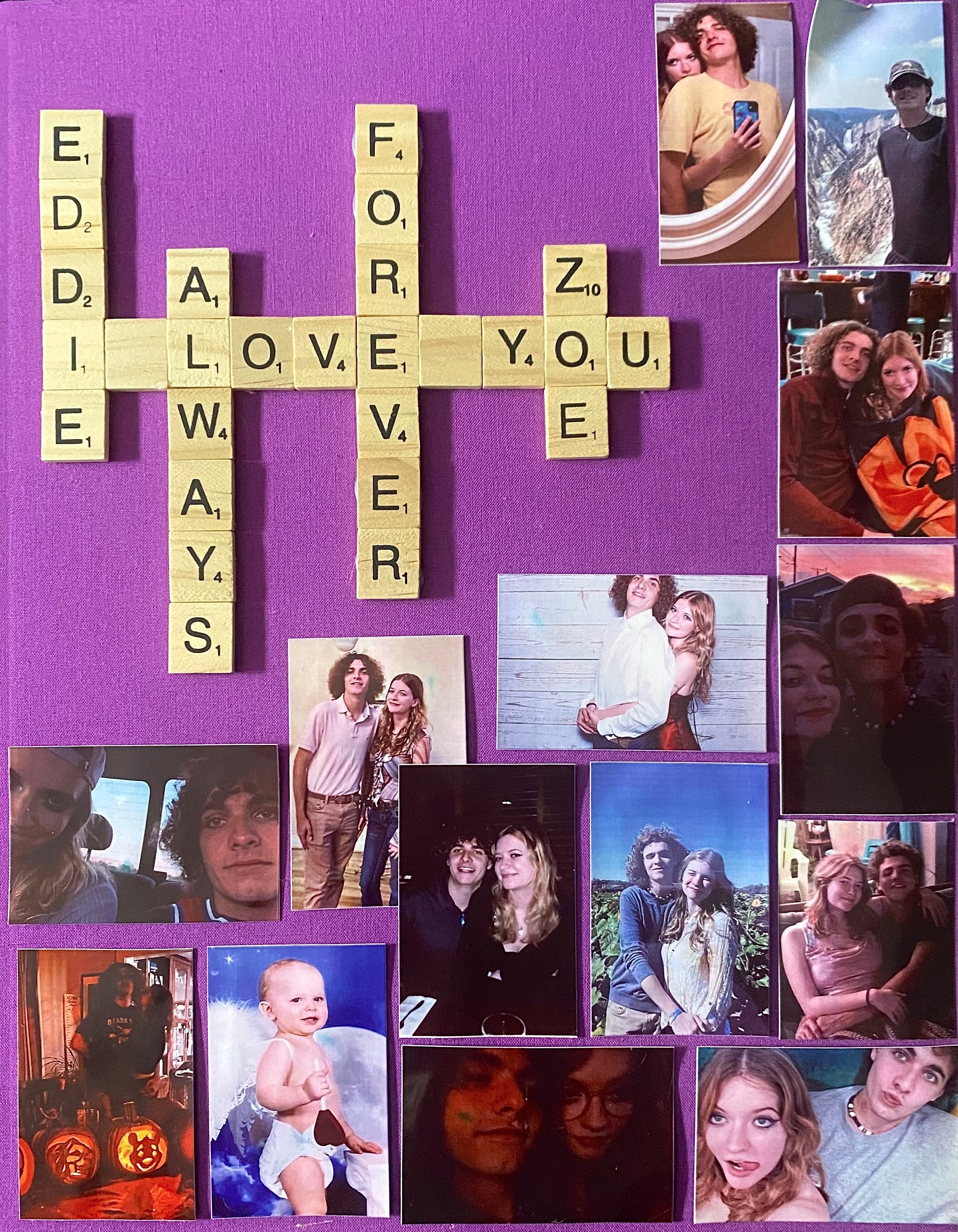 Scrabble tiles spell "I love you," with "Always" and "Forever" intersecting the phrase, surrounded by various photos of Eddie and I