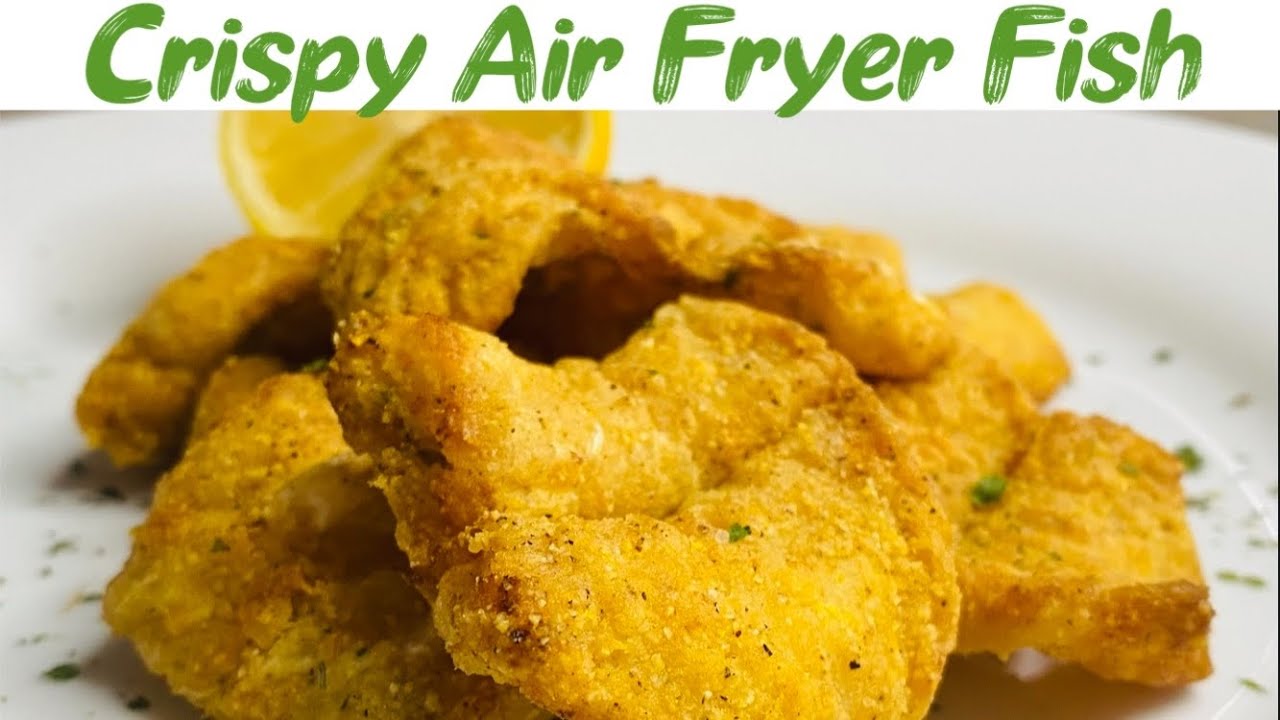Crispy air fryer fish recipe with easy steps