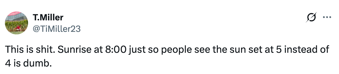 Tweet criticizing changing sunrise to 8:00 and sunset to 5:00, calling it dumb