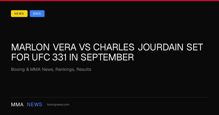Marlon Vera vs Charles Jourdain set for UFC 331 in September