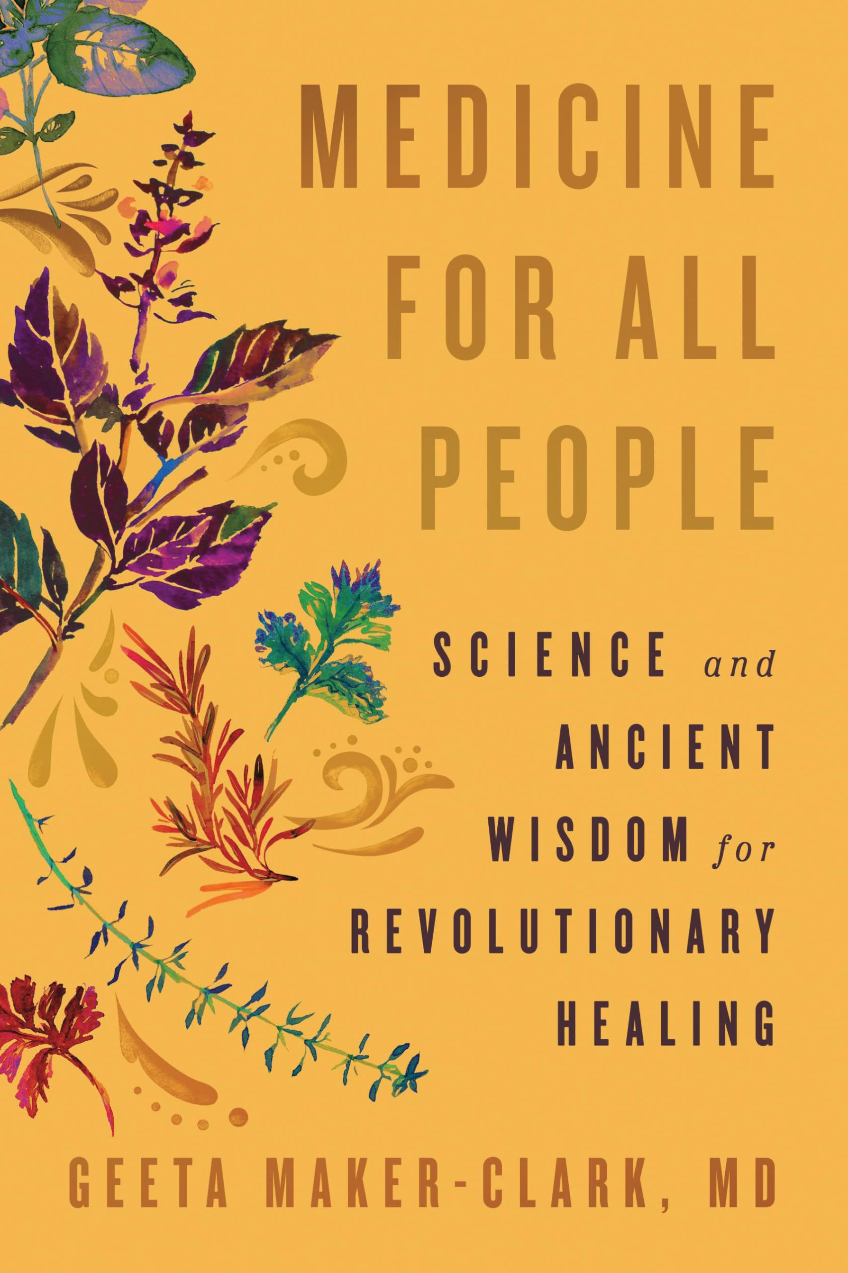 Chelsea Green Publishing Company Medicine for All People: Science and Ancient Wisdom for Revolutionary Healing