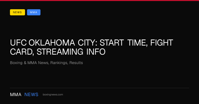 UFC Oklahoma City: Start time, fight card, streaming info