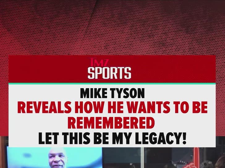 Mike Tyson says legacy isn’t about boxing