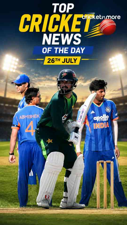Today's cricket news (July 26)
