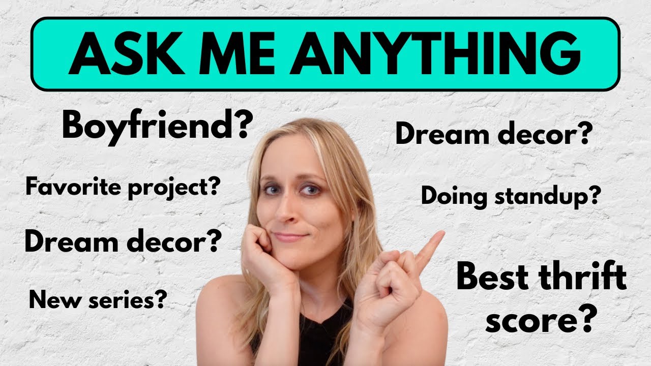 Answering your questions about favorite DIY projects, boyfriends, and ...