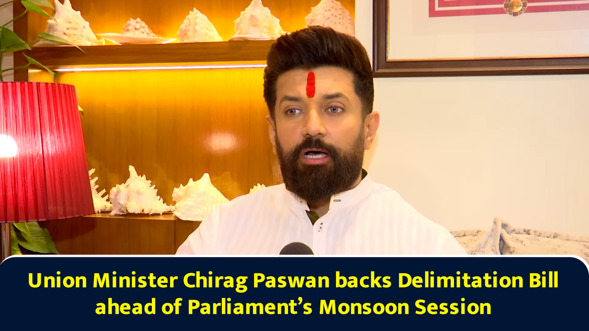 Union Minister Chirag Paswan backs Delimitation Bill ahead of