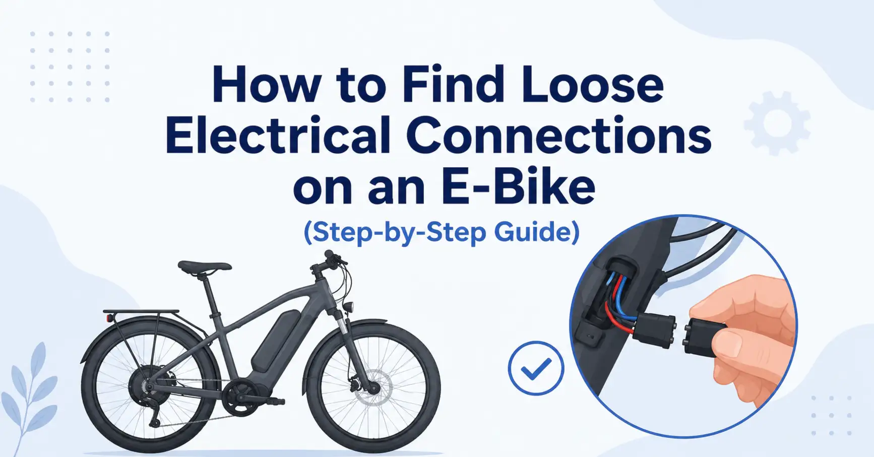 How to find loose electrical connections on an e-bike (step-by-step guide)
