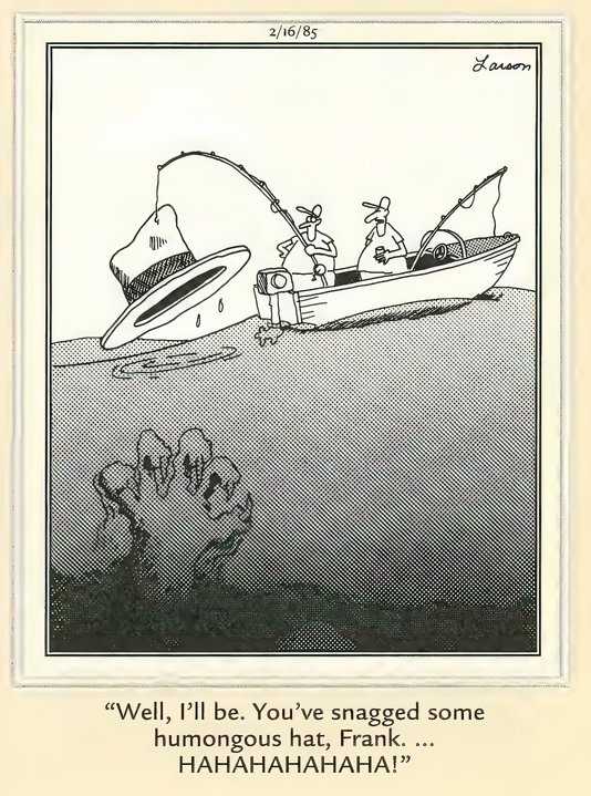 Far Side Fashion - The Owner of that Hat Will Be Here Soon