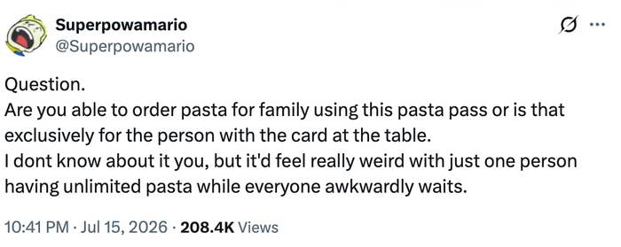 Tweet by Superpowamario asking if a pasta pass can be used for family or just the cardholder, pondering the awkwardness of unlimited pasta for one