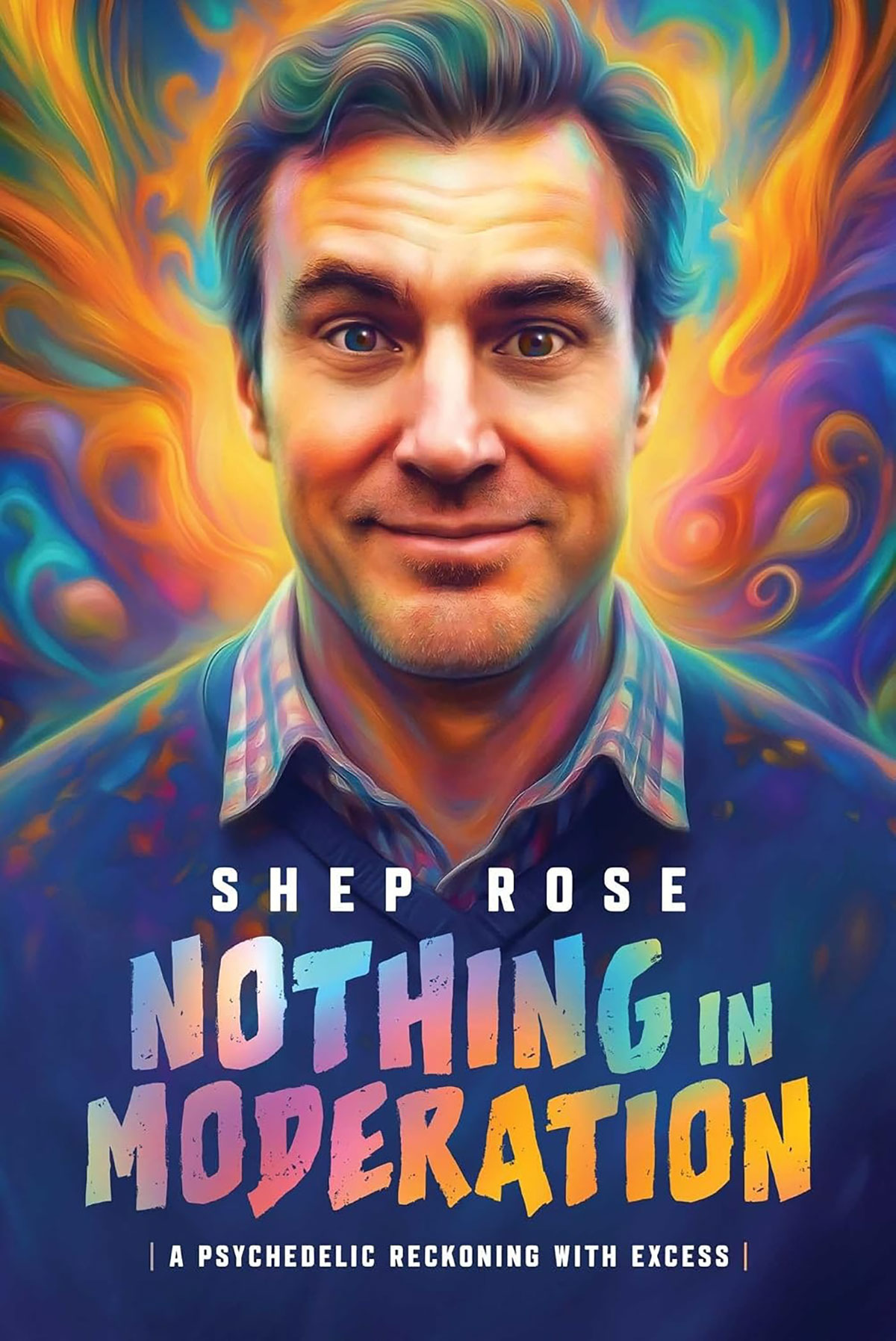 Nothing in Moderation Shep Rose