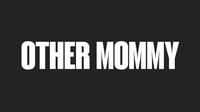 'Other Mommy'