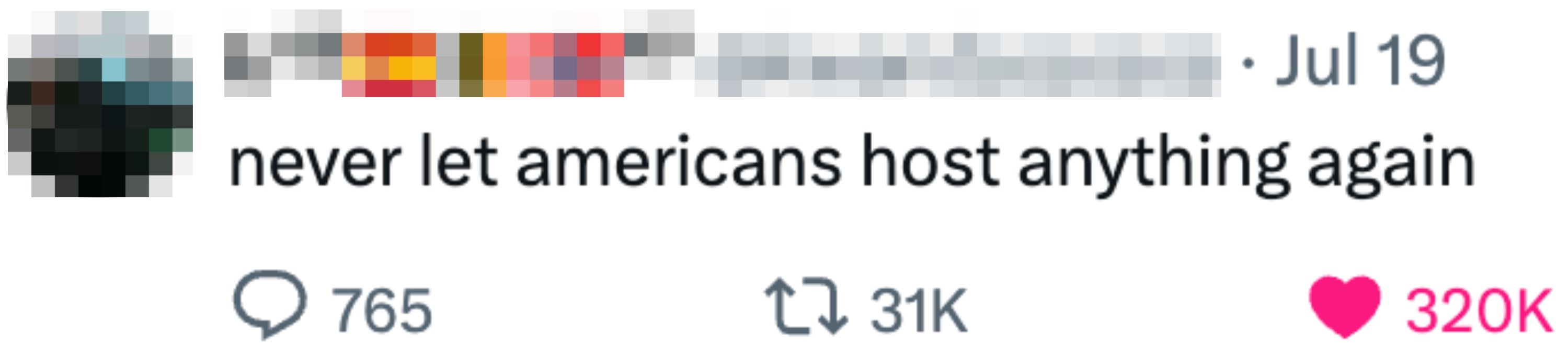 Social media post with flags and the text: "never let Americans host anything again," 765 comments, 31,000 retweets, and 320,000 likes