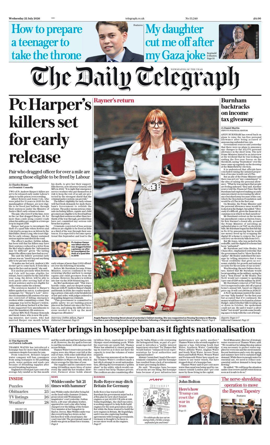 "Pc Harper's killers set for early release," says the Daily Telegraph, which reports that two people jailed for the death of a policeman in 2019 are set to be released just halfway through their sentences under an early-release scheme. The front page features a photograph of Angela Rayner on her way to Downing Street on Tuesday, paired with the headline: "Rayner's return".