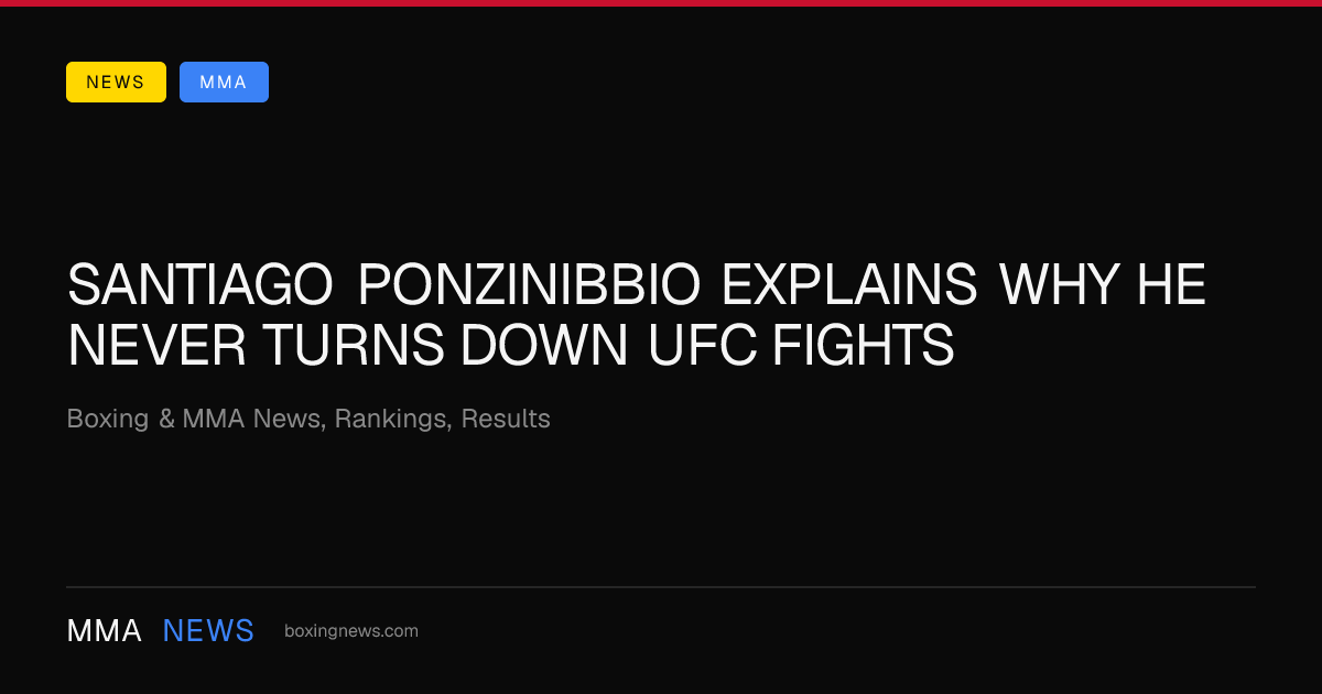 Santiago Ponzinibbio explains why he never turns down UFC fights