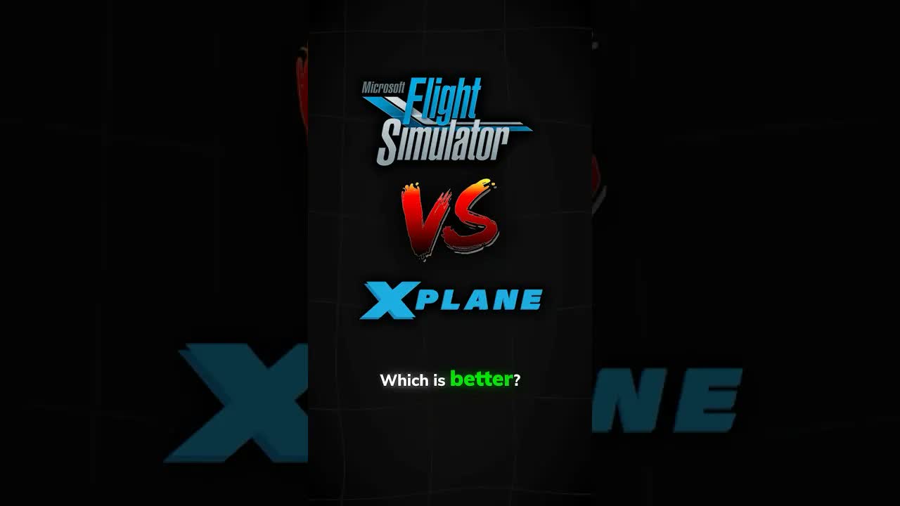 Microsoft Flight Simulator vs X-Plane
