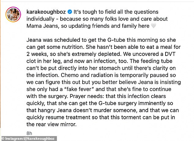 Former RHOC star Jeana Keough's daughter Kara, 37, revealed on Tuesday in an Instagram post plans to put in a feeding tube were called off after doctors discovered a blood clot in Keough's leg and learned that she was battling an infection