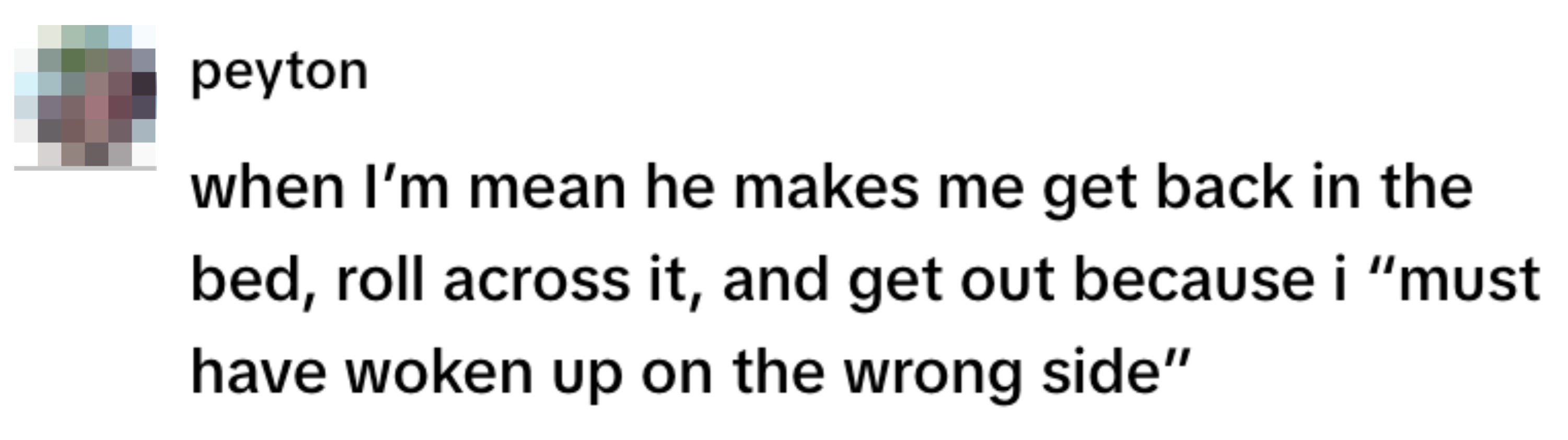 Comment from Peyton about waking up on the wrong side of the bed and rolling across it to reset their mood