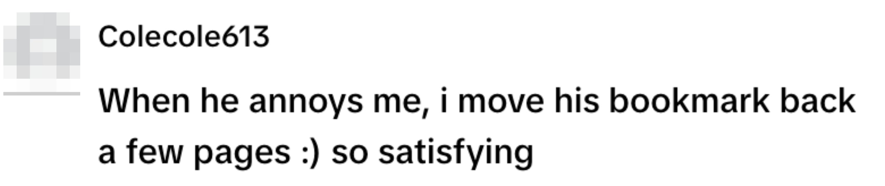 Comment joking about moving someone's bookmark back a few pages as a satisfying act of revenge