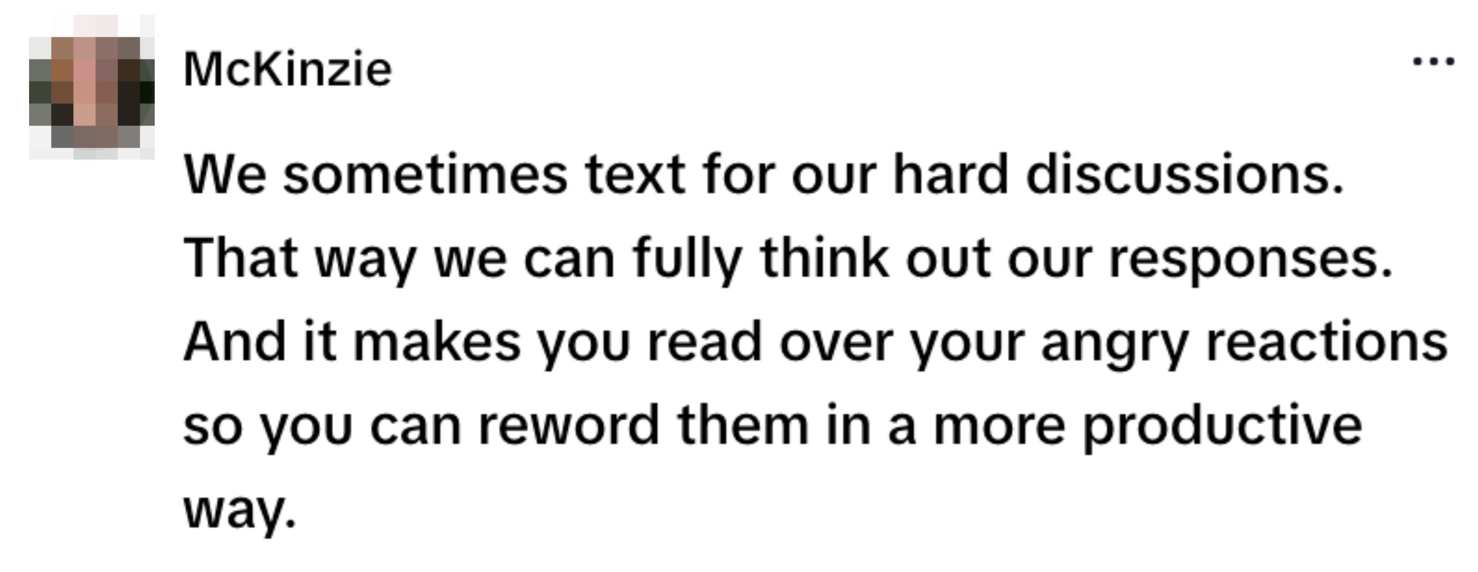 Summary of text: Discussing difficult topics via text helps in thinking and responding calmly