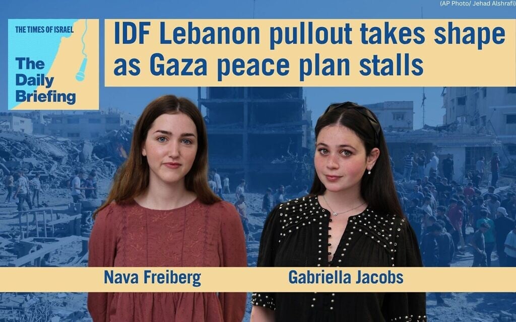 Daily briefing July 22: IDF Lebanon pullout takes shape as Gaza peace plan stalls