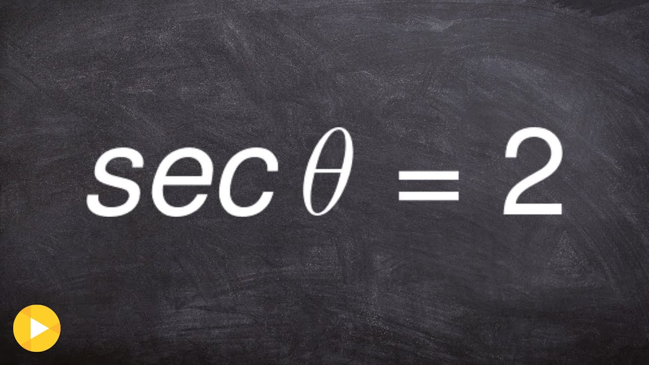 Given the value of secant, find the angle
