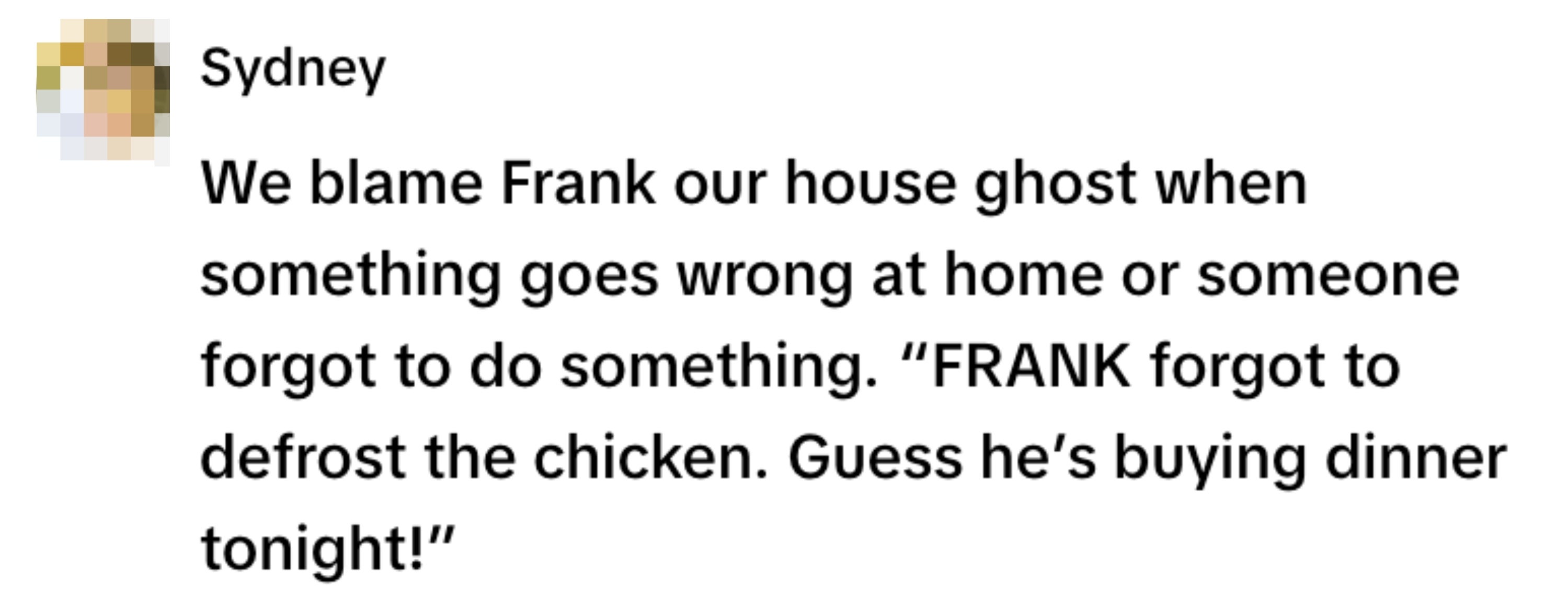 Text from a social media post about blaming a house ghost named Frank for various mishaps