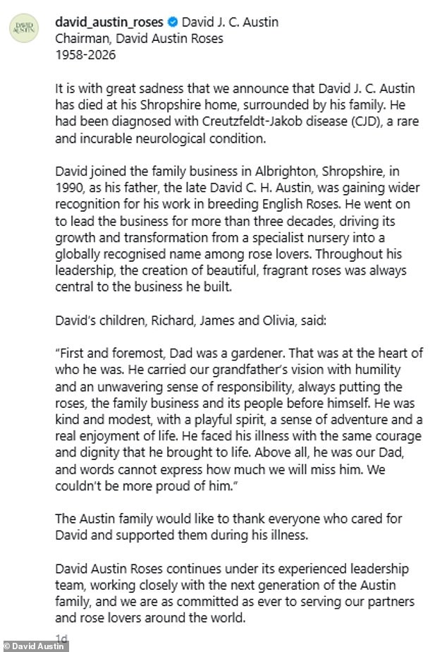 David, who was the chairman of David Austin Roses, passed away at his Shropshire home aged 67, after battling Creutzfeldt-Jakob disease, (CJD)