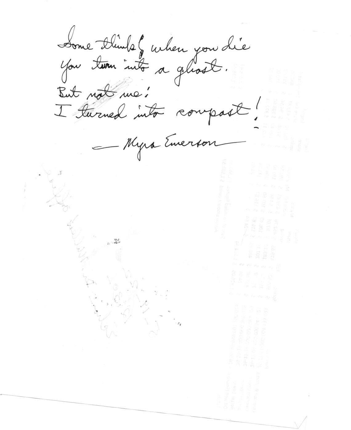 Myra Emerson writes ‘Some think when you die you turn into a ghost, but not me, I turned into compost,’ before her passing.