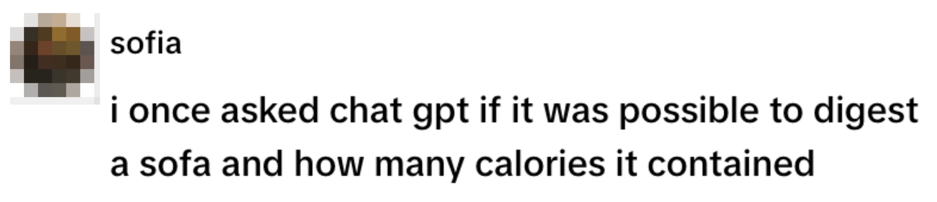 Text humorously questioning an AI about the possibility of digesting a sofa and its calorie content
