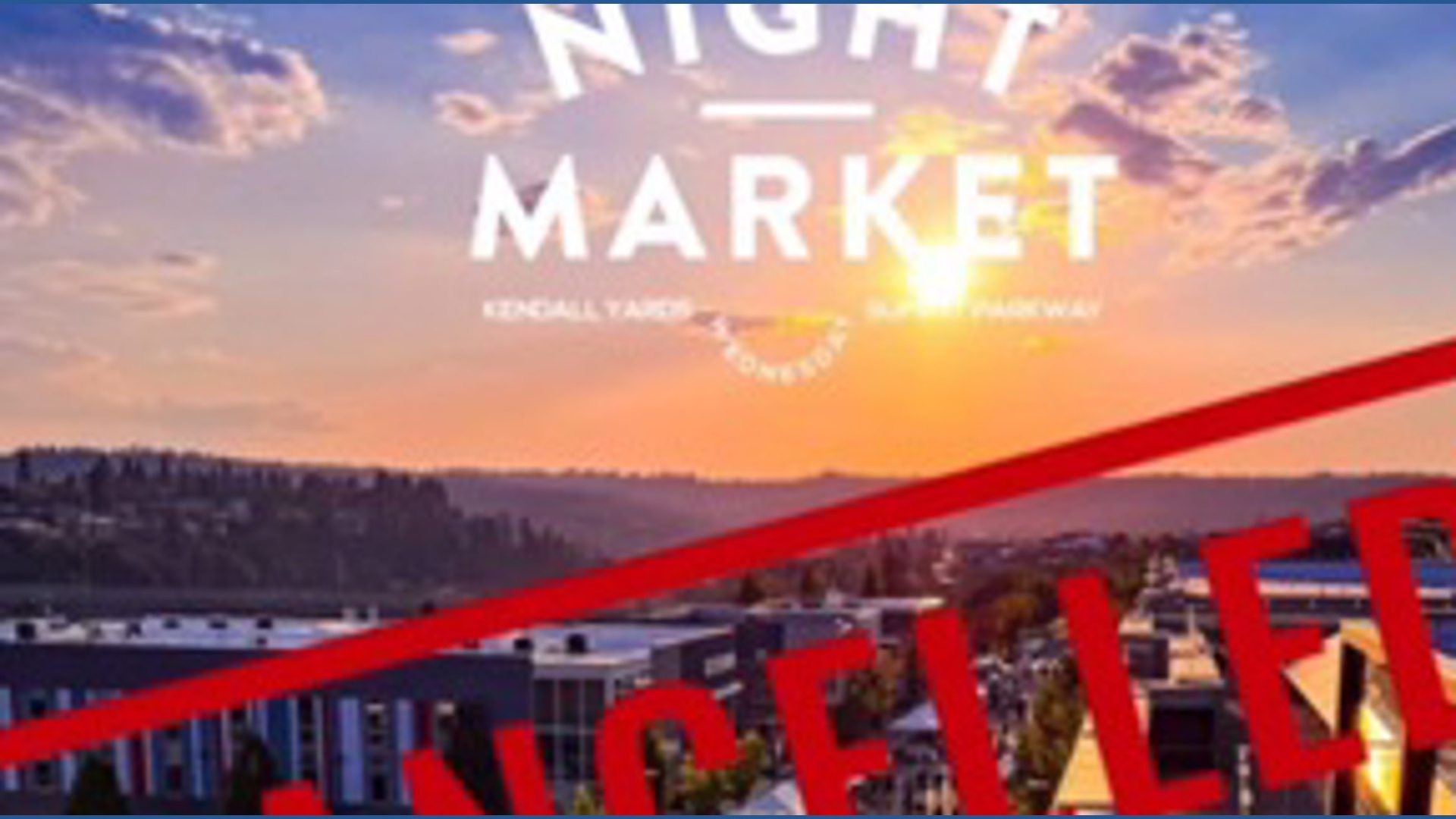 Kendall Yards night market canceled Wednesday night because of the weather