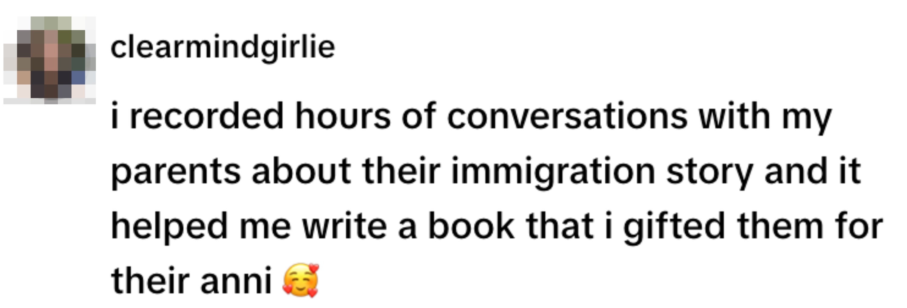 User shares that recording conversations with parents about their immigration story led to writing a book, gifted to them for their anniversary