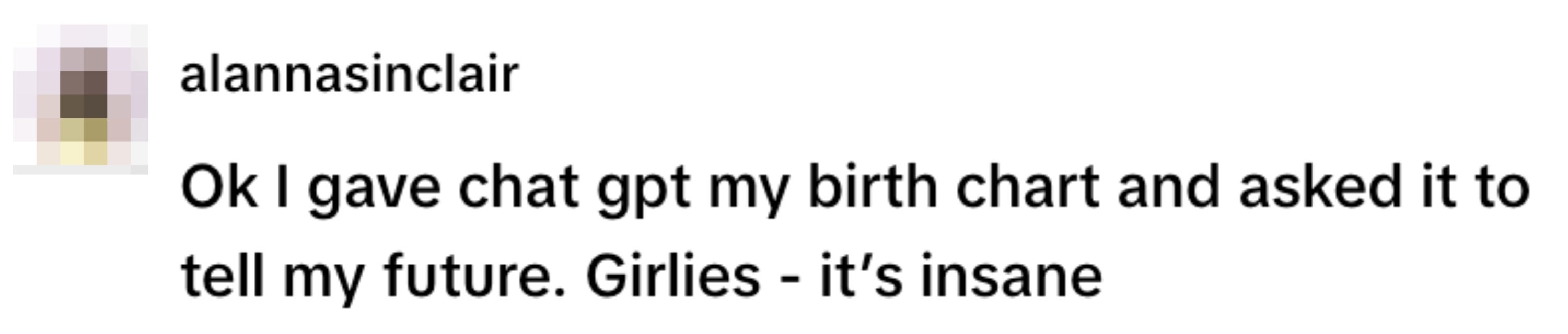 A social media post by alannasinclair discussing giving ChatGPT a birth chart to predict the future, calling it "insane."