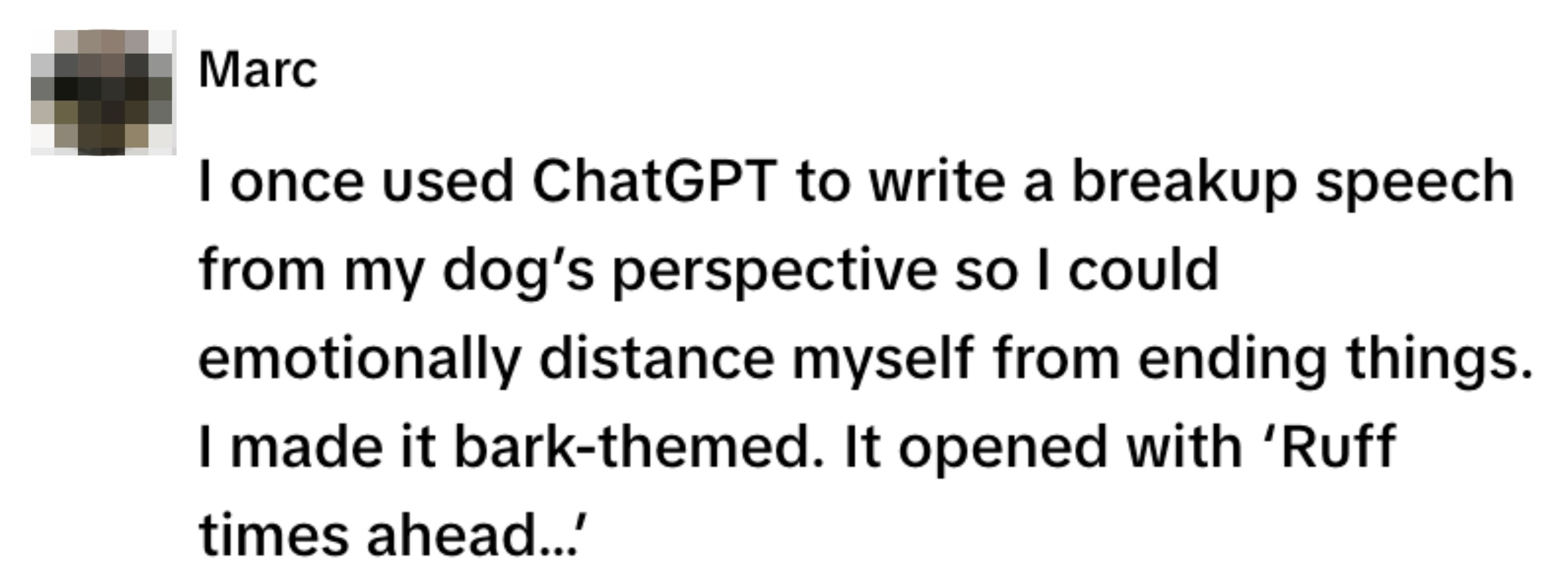 Text from a social media post by Marc about using AI to write a breakup speech from a dog's perspective, humorously opening with