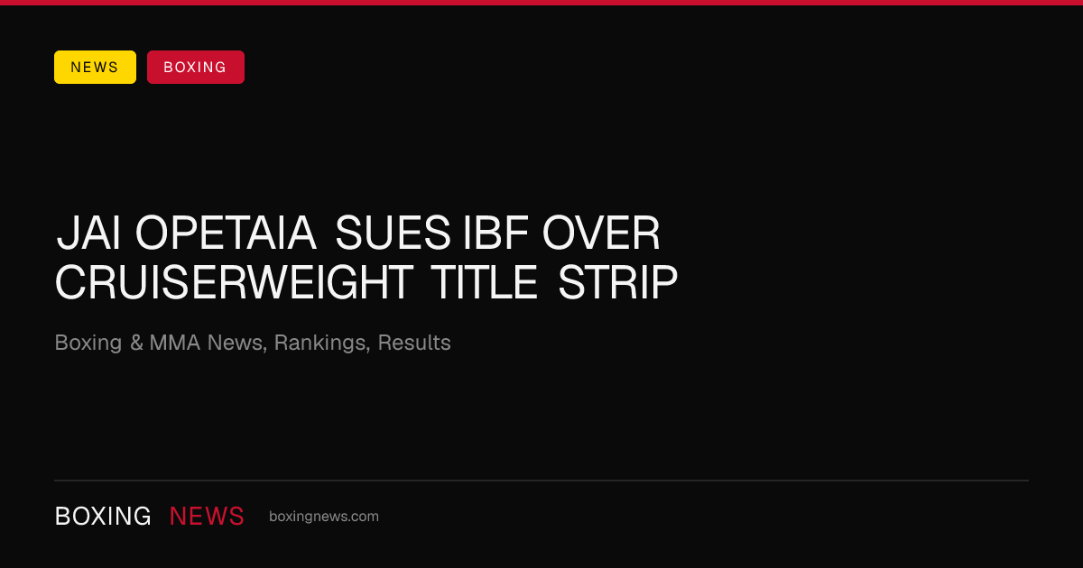 Jai Opetaia sues IBF over cruiserweight title strip