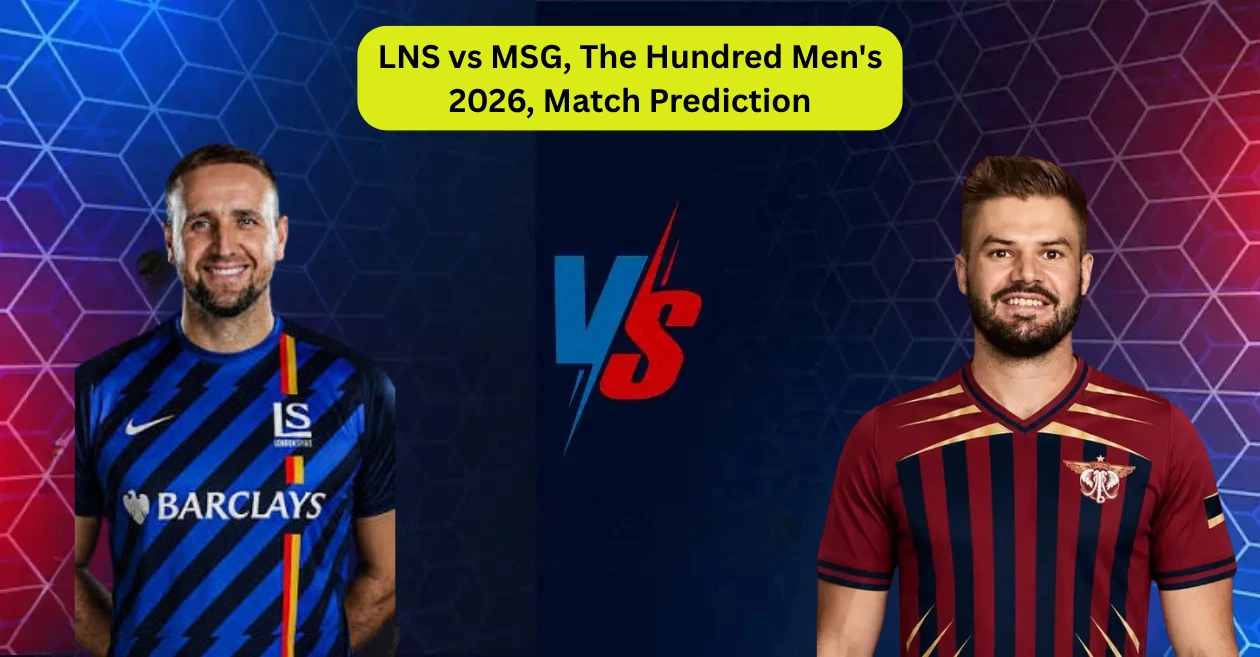 LNS vs MSG, The Hundred Men’s 2026, match prediction: Who will win today’s game between London Spirit and Manchester Super Giants?